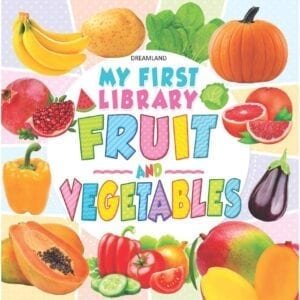 DREAMLAND-KIDS MY FIRST LIBRARY FRUITS & VEGETABLES BOOK